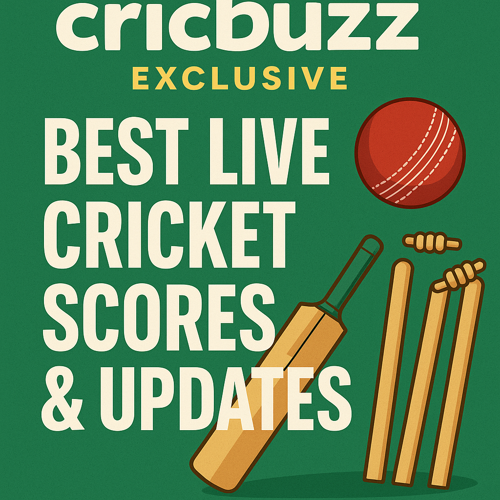 Cricbuzz Exclusive: Best Live Cricket Scores & Updates