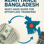 Generate a high-quality, relevant image prompt for an article about: Remittance Bangladesh: Must-Hav