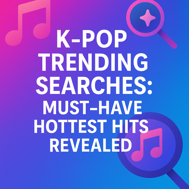 K-Pop Trending Searches: Must-Have Hottest Hits Revealed