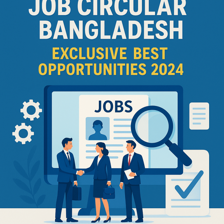 Job Circular Bangladesh: Exclusive Best Opportunities 2024