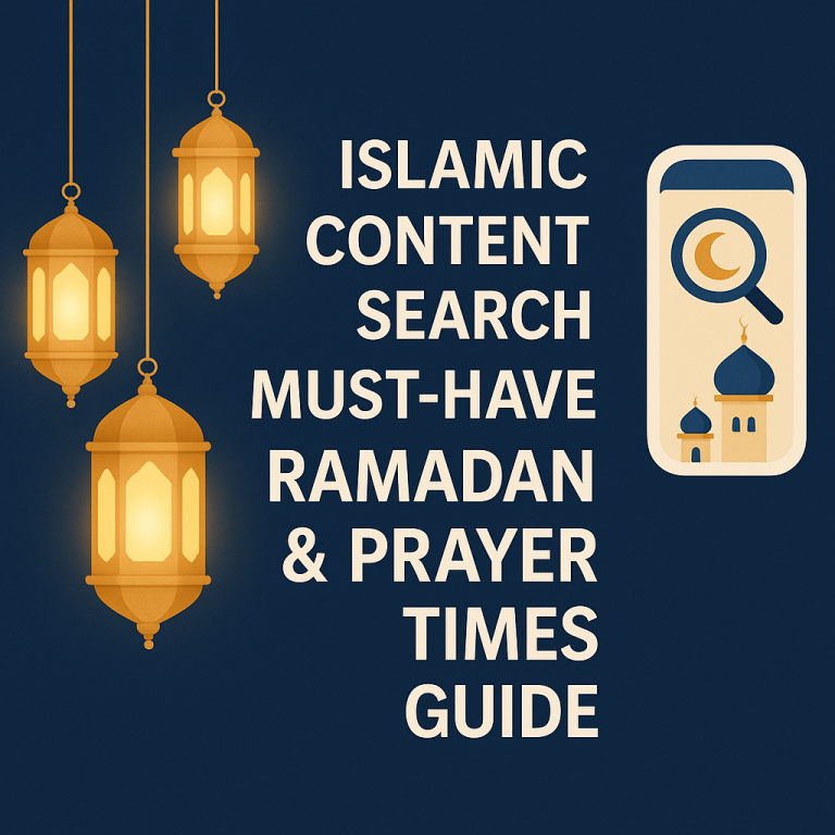 Islamic Content Search: Must-Have Ramadan & Prayer Times Guide