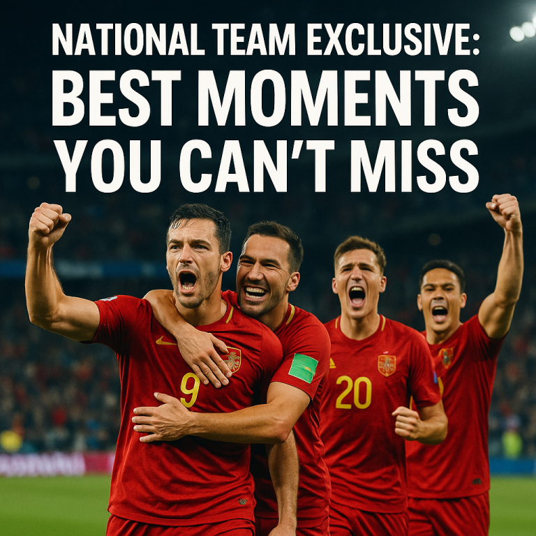 National Team Exclusive: Best Moments You Can’t Miss