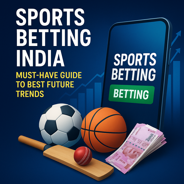 Sports Betting India: Must-Have Guide to Best Future Trends