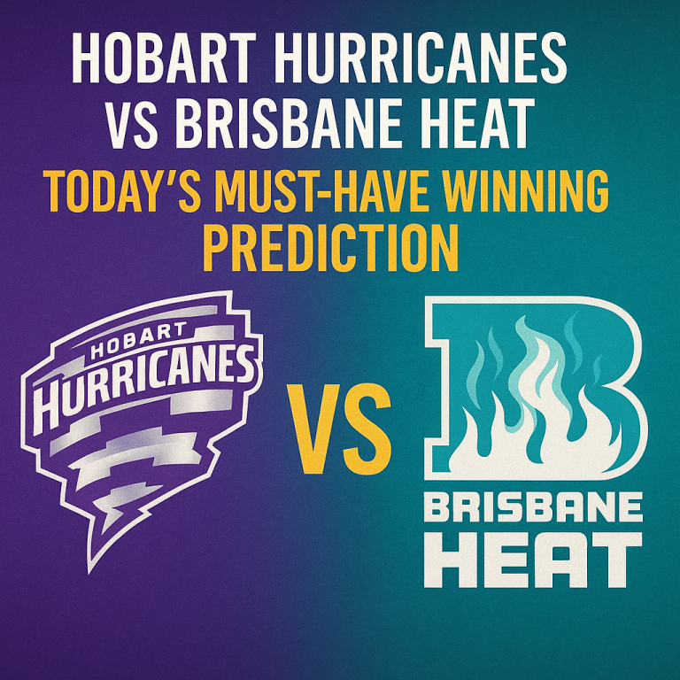 Hobart Hurricanes vs Brisbane Heat Today’s Must-Have Winning Prediction