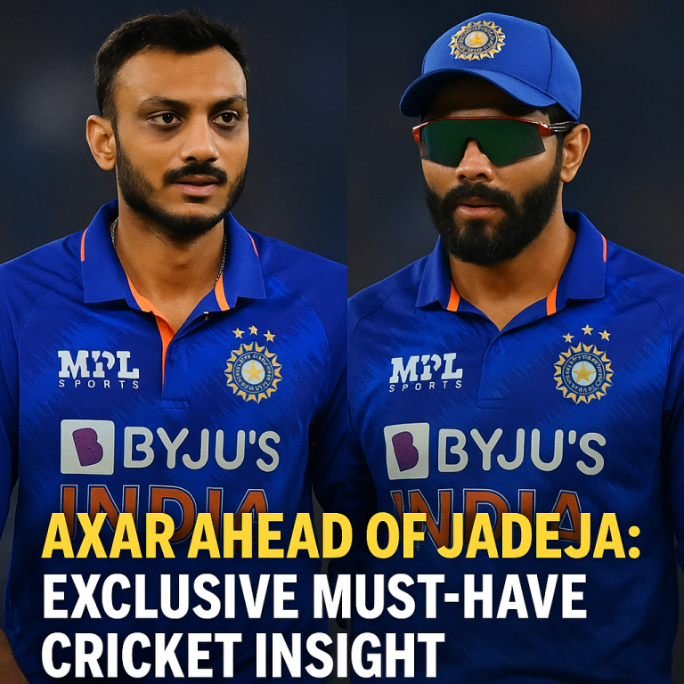 Axar Ahead of Jadeja: Exclusive Must-Have Cricket Insight